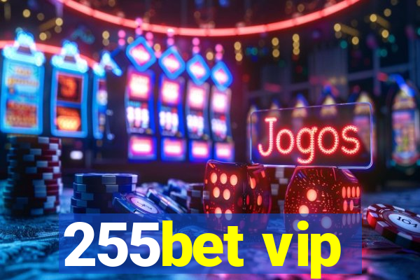 255bet vip